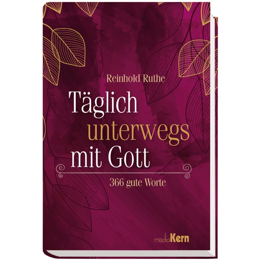 Täglich unterwegs mit Gott: 366 gute Worte Religion & Esotericism
