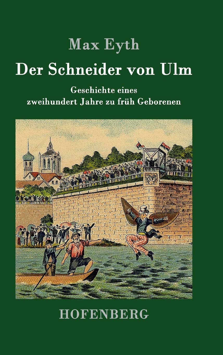 Der Schneider von Ulm: Geschichte eines zweihundert Jahre zu früh Geborenen Historical Fiction