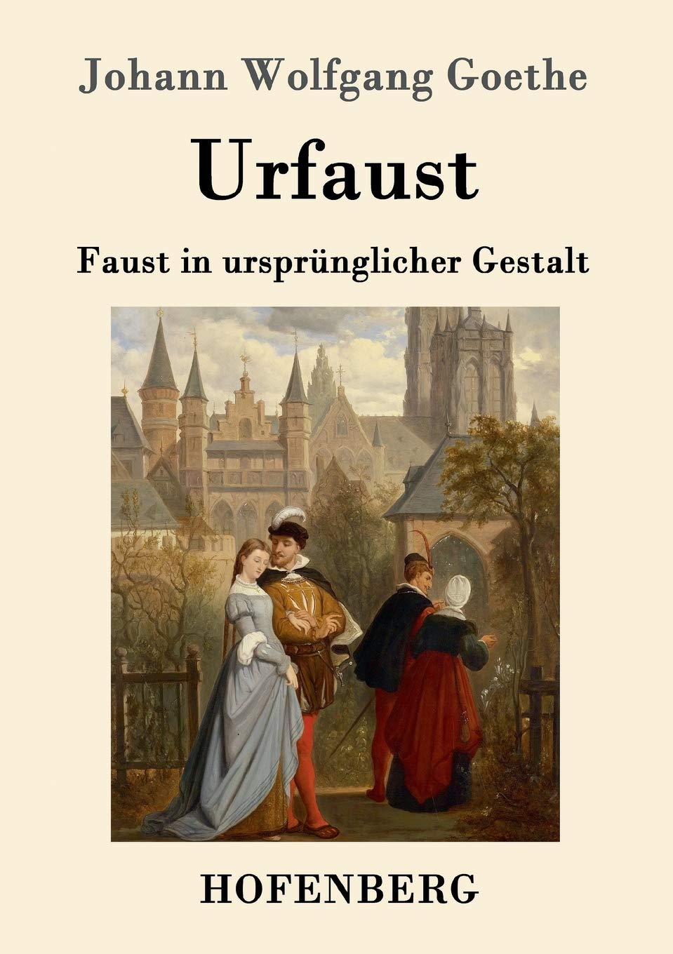 Urfaust: Faust in ursprünglicher Gestalt Drama