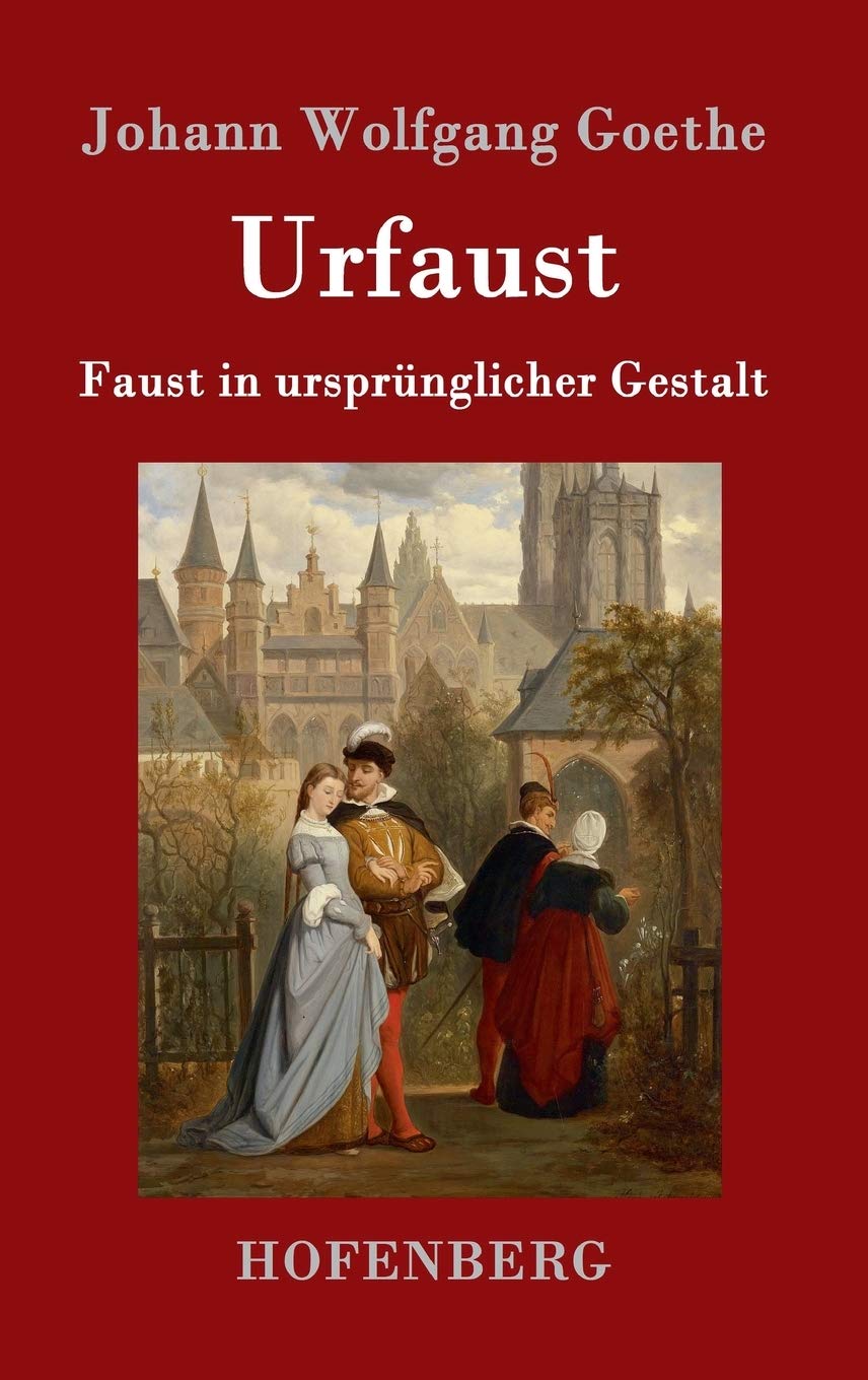 Urfaust: Faust in ursprünglicher Gestalt Drama