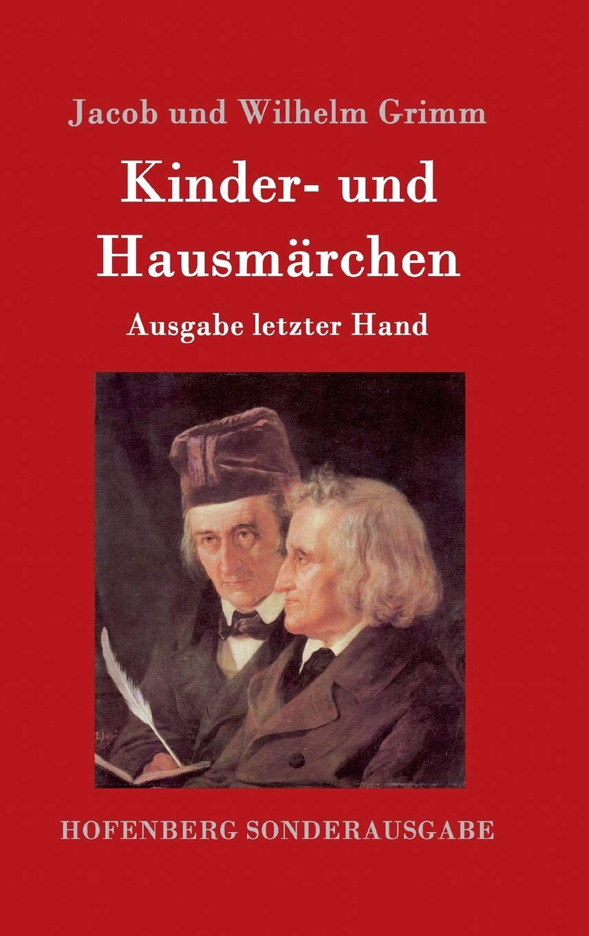 Kinder- und Hausmärchen: Ausgabe letzter Hand Fairy Tales & Legends