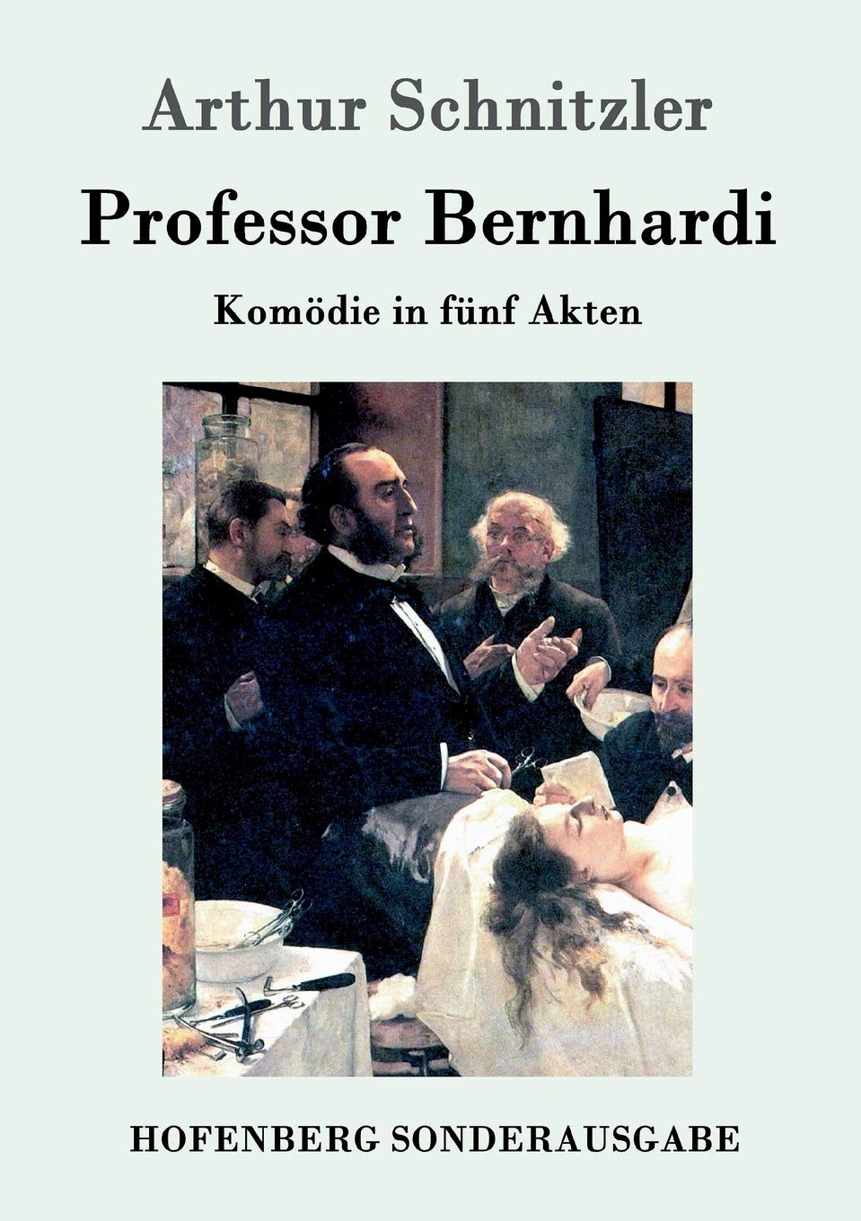 Professor Bernhardi: Komödie in fünf Akten Drama