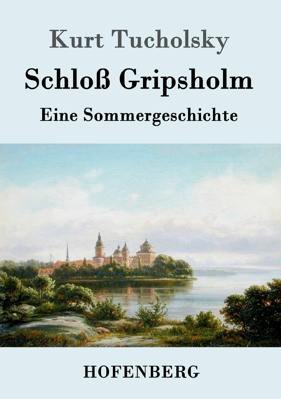 Schloß Gripsholm: Eine Sommergeschichte Contemporary literature