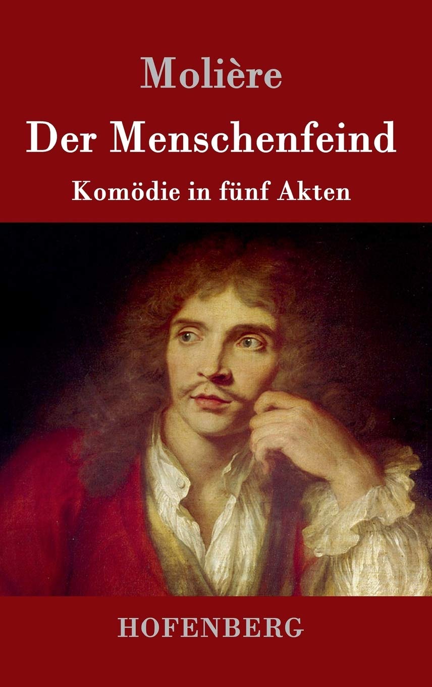 Der Menschenfeind: Komödie in fünf Akten Drama
