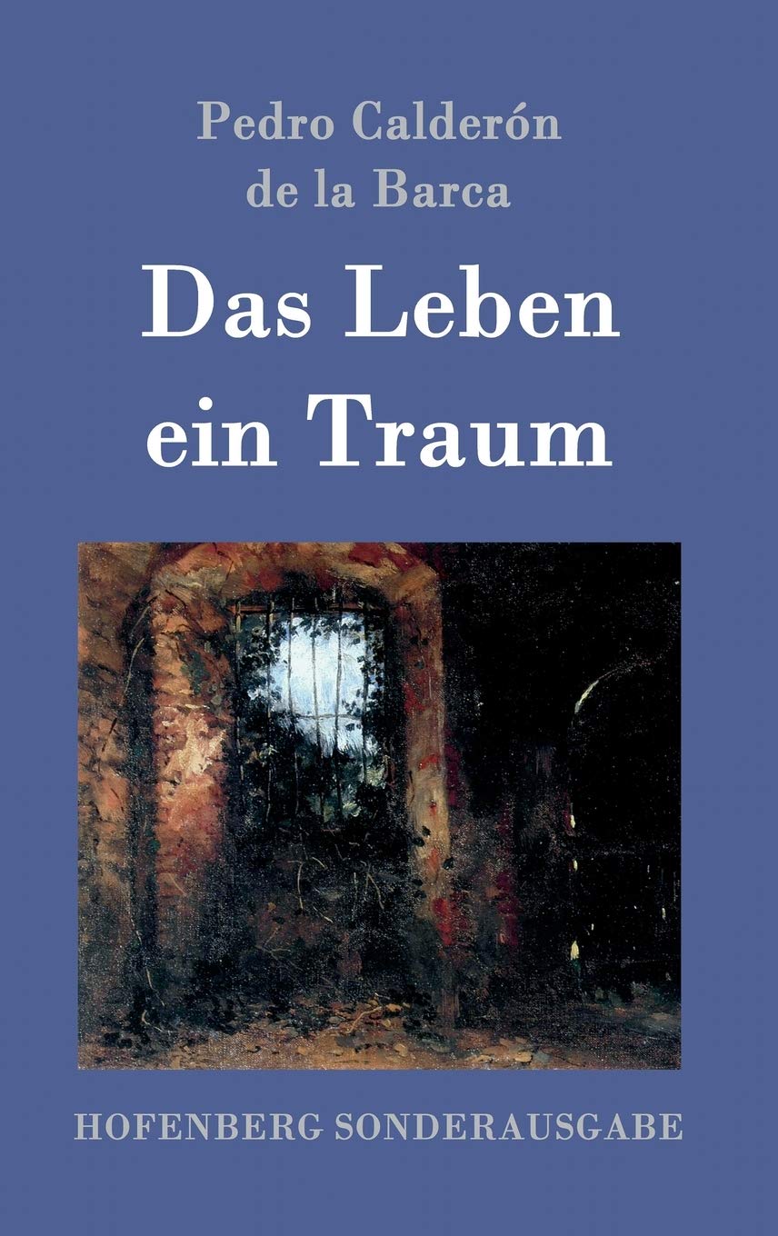 Das Leben ein Traum: (La vida es sueño) Drama