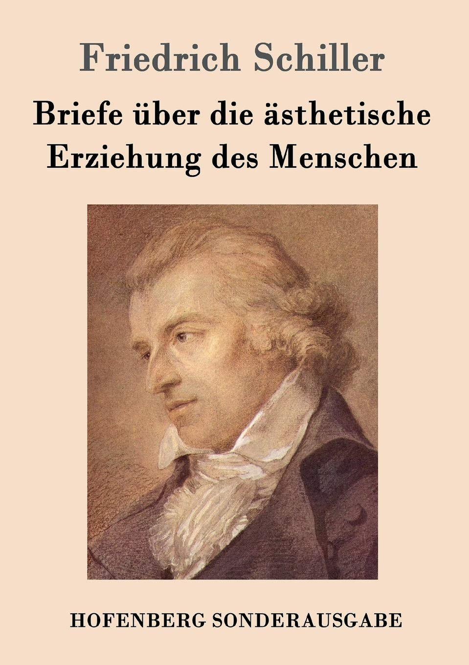 Briefe über die ästhetische Erziehung des Menschen Essays & Short Stories