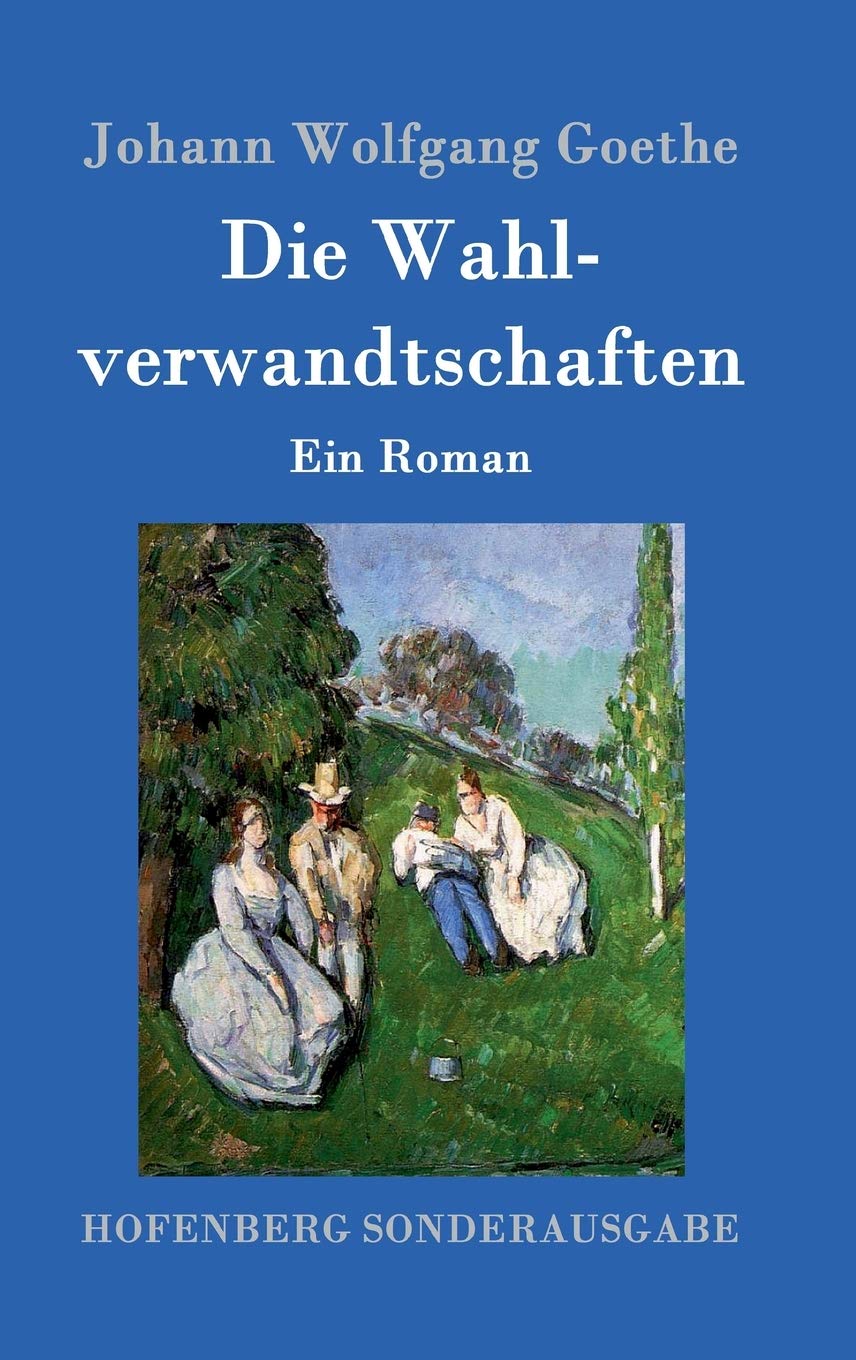 Die Wahlverwandtschaften: Ein Roman Contemporary literature