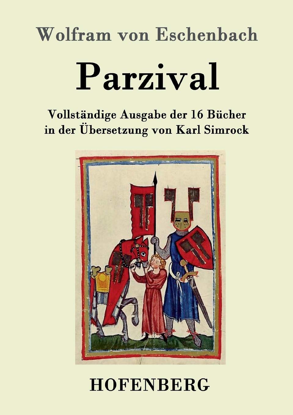 Parzival: Vollständige Ausgabe der 16 Bücher in der Übersetzung von Karl Simrock Contemporary literature