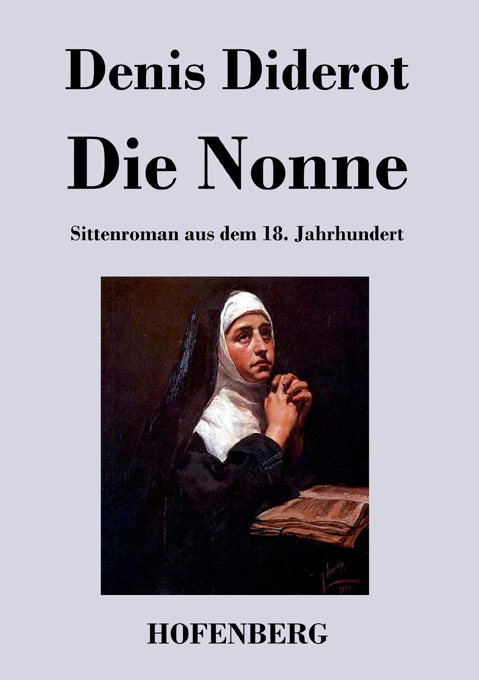 Die Nonne: Sittenroman aus dem 18. Jahrhundert Contemporary literature