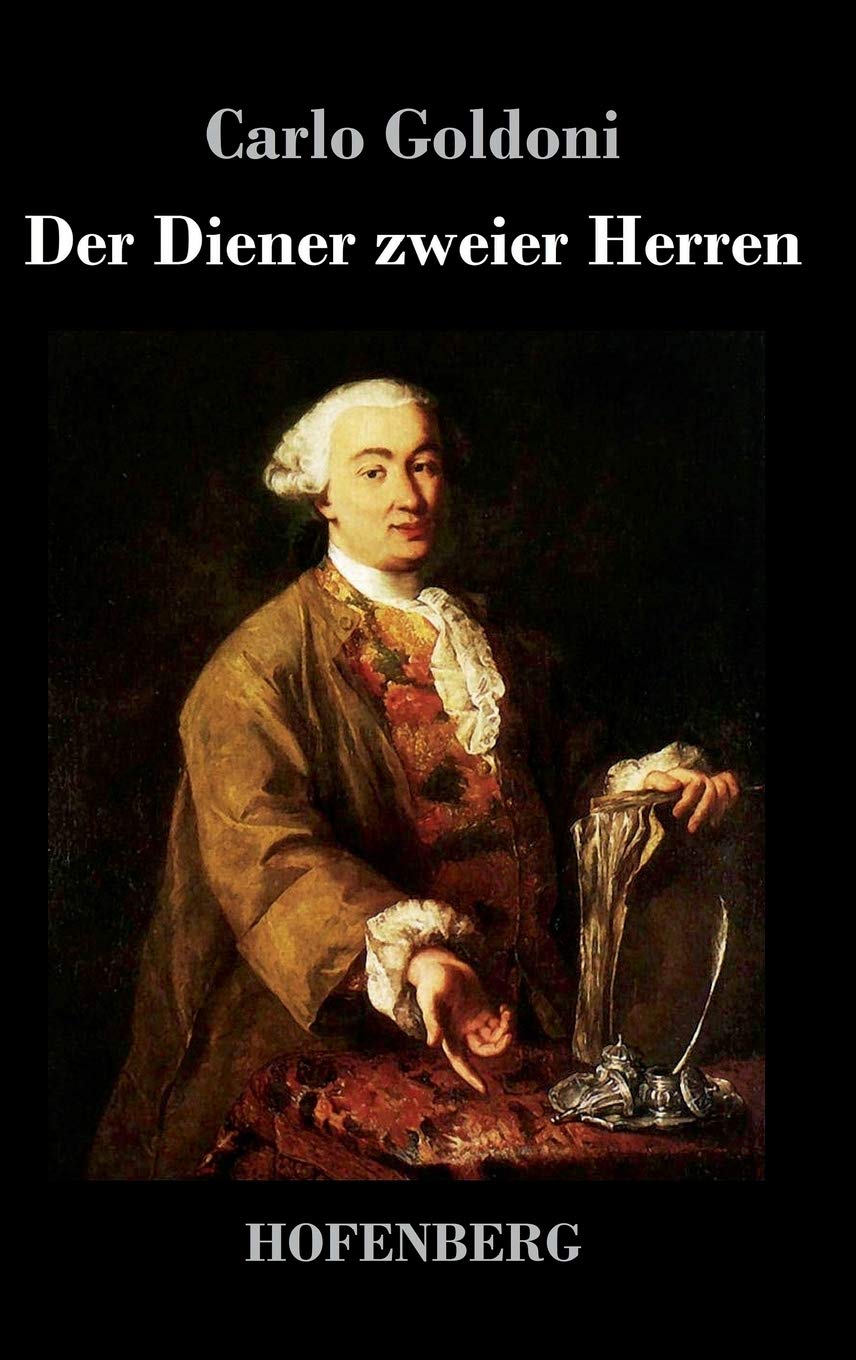 Der Diener zweier Herren: (Il servitore di due padroni) Drama