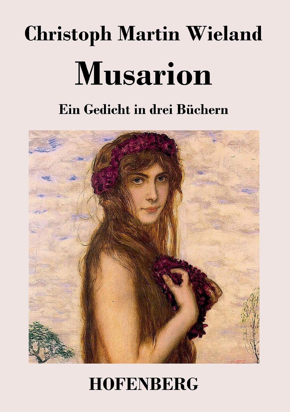 Musarion: Ein Gedicht in drei Buechern Poetry