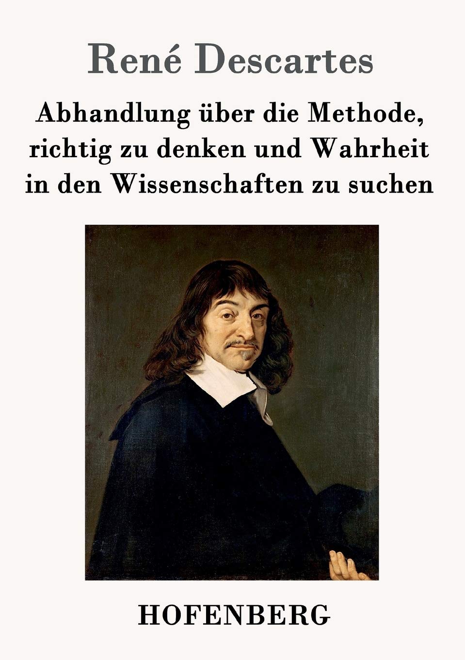 Abhandlung über die Methode, richtig zu denken und Wahrheit in den Wissenschaften zu suchen Philosophy