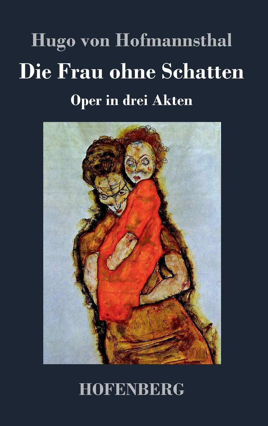 Die Frau ohne Schatten: Oper in drei Akten Arts & Music