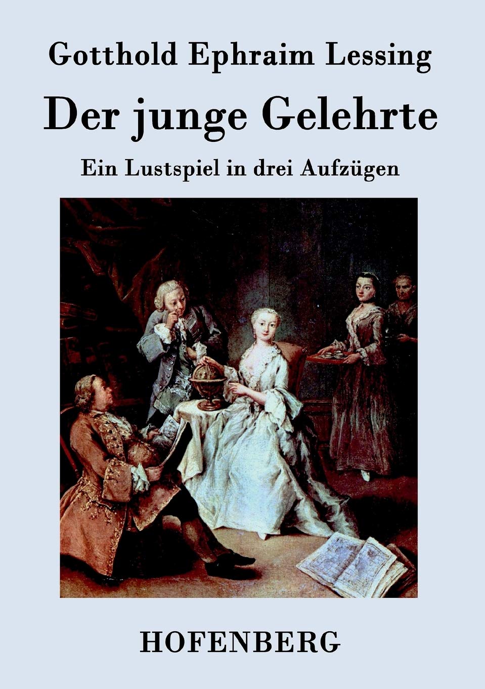 Der junge Gelehrte: Ein Lustspiel in drei Aufzügen Drama