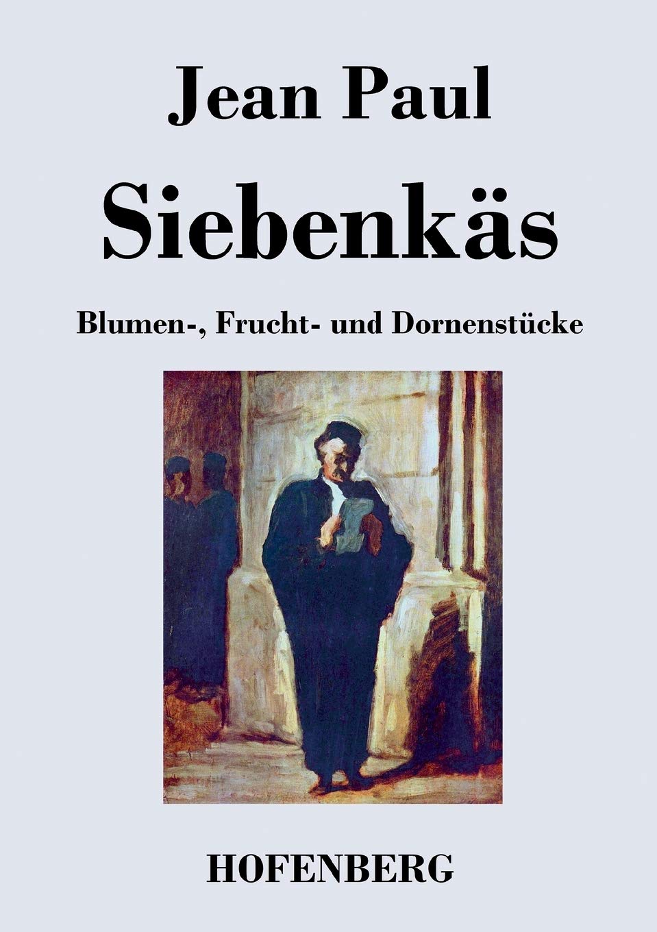 Siebenkäs: Blumen-, Frucht- und Dornenstücke Contemporary literature