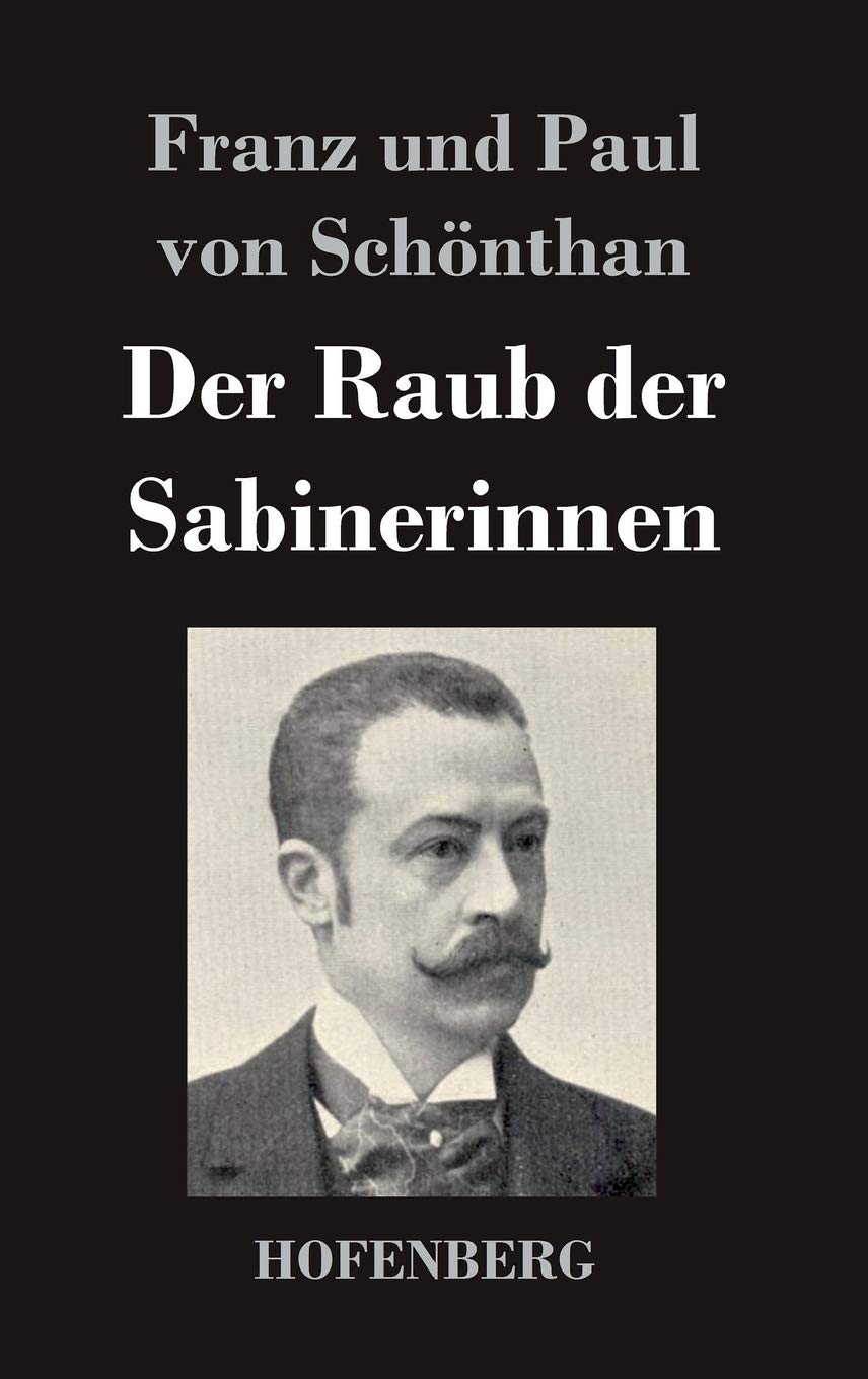Der Raub der Sabinerinnen: Schwank in vier Akten Drama