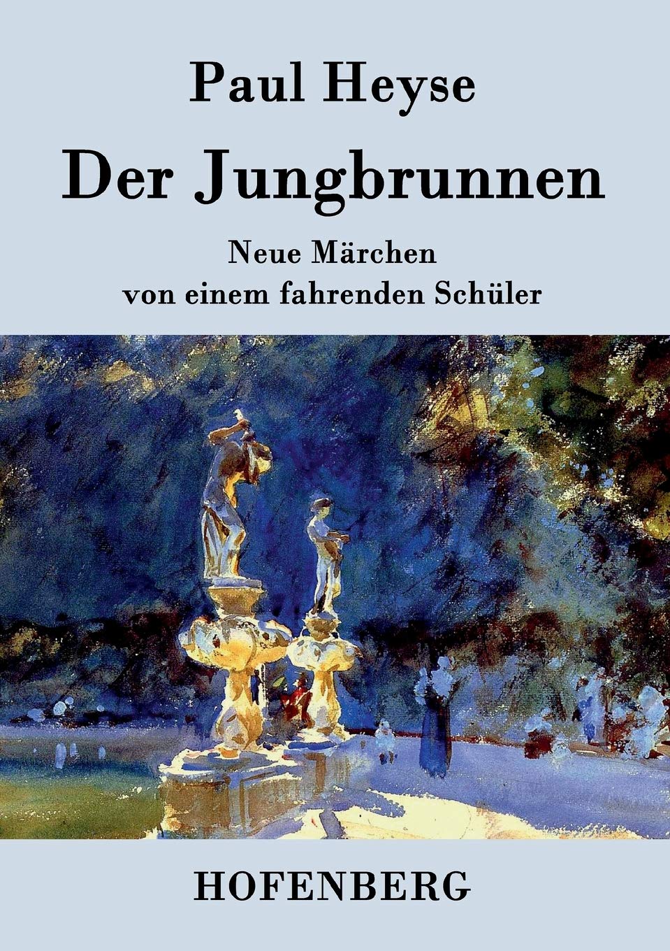 Der Jungbrunnen: Neue Märchen von einem fahrenden Schüler Fairy Tales & Legends