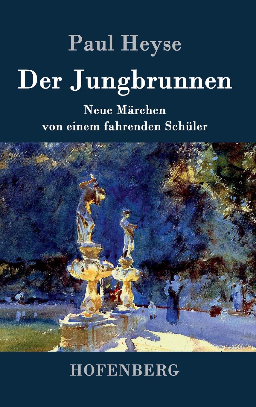 Der Jungbrunnen: Neue Märchen von einem fahrenden Schüler Fairy Tales & Legends