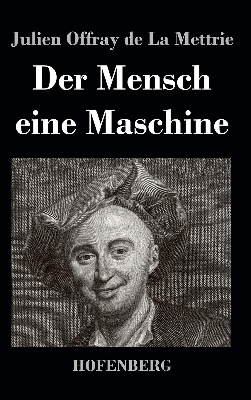 Der Mensch eine Maschine Philosophy