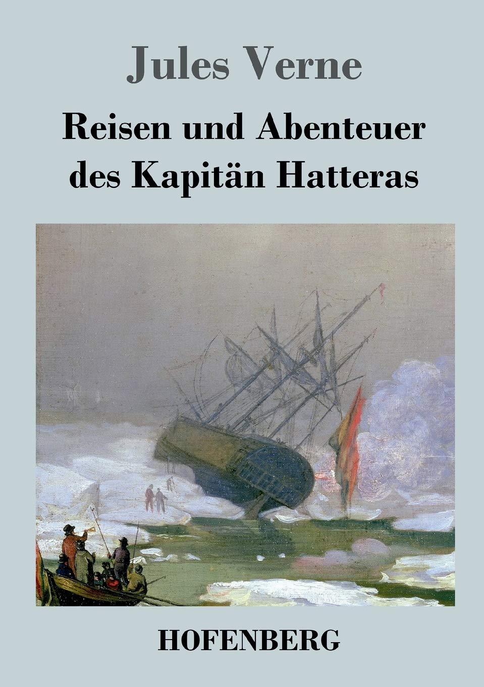Reisen und Abenteuer des Kapitän Hatteras Contemporary literature