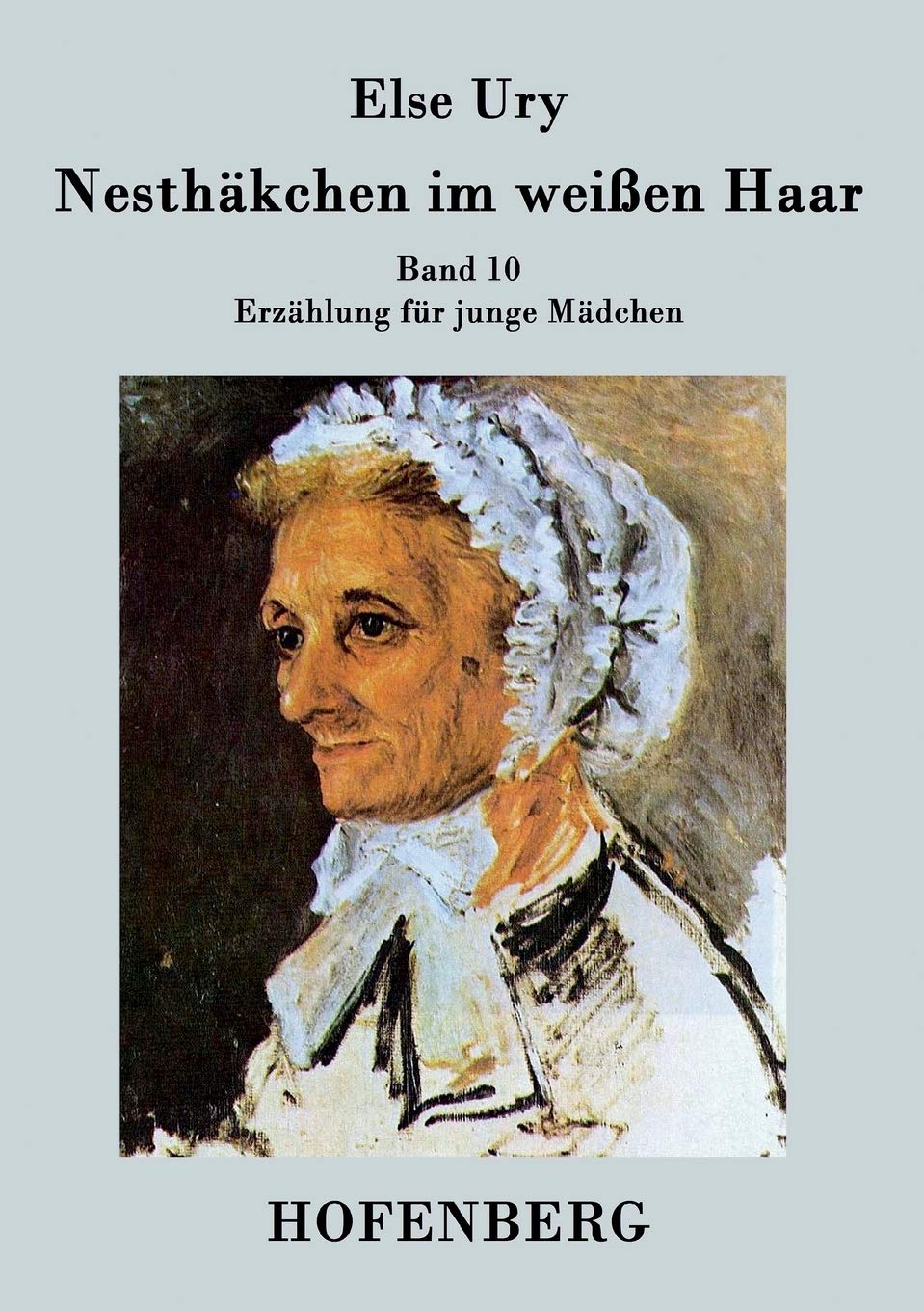 Nesthäkchen im weißen Haar: Band 10 Erzählung für junge Mädchen Novels & Short Stories