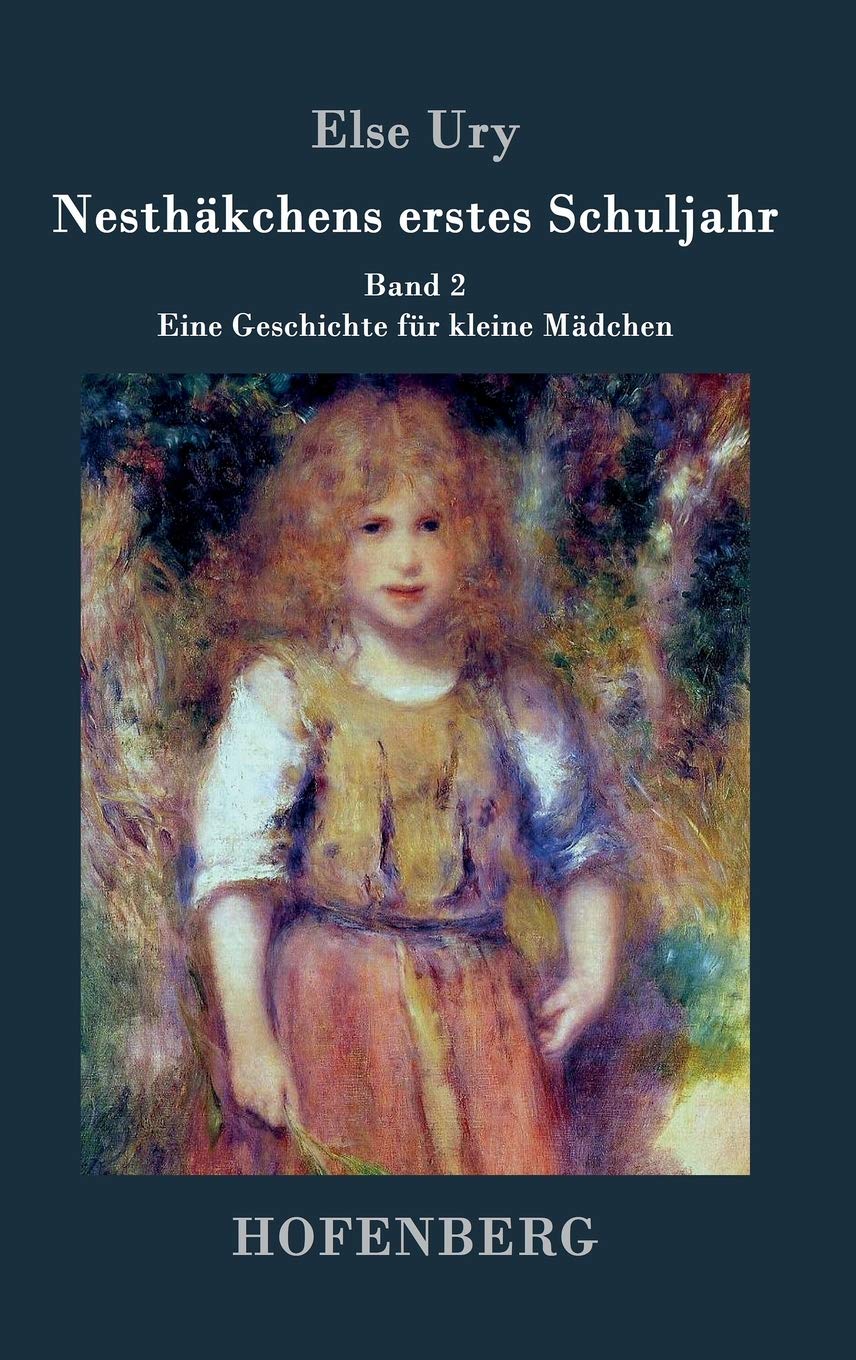 Nesthäkchens erstes Schuljahr: Band 2 Eine Geschichte für kleine Mädchen Novels & Short Stories