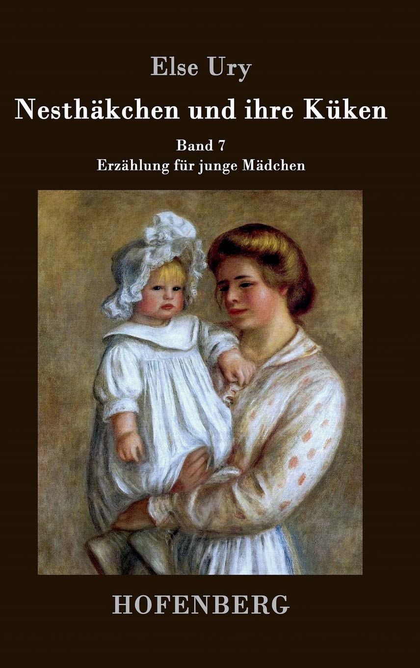 Nesthäkchen und ihre Küken: Band 7 Erzählung für junge Mädchen Novels & Short Stories