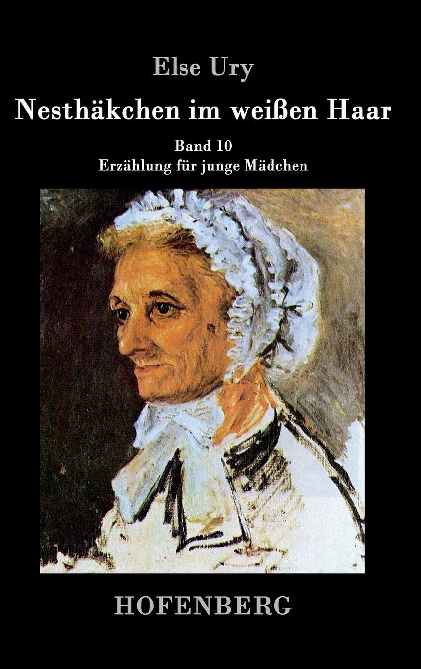 Nesthäkchen im weißen Haar: Band 10 Erzählung für junge Mädchen Novels & Short Stories
