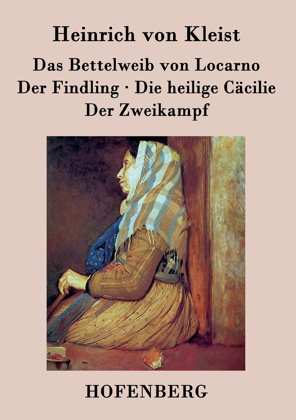 Das Bettelweib von Locarno / Der Findling / Die heilige Cäcilie / Der Zweikampf Contemporary literature
