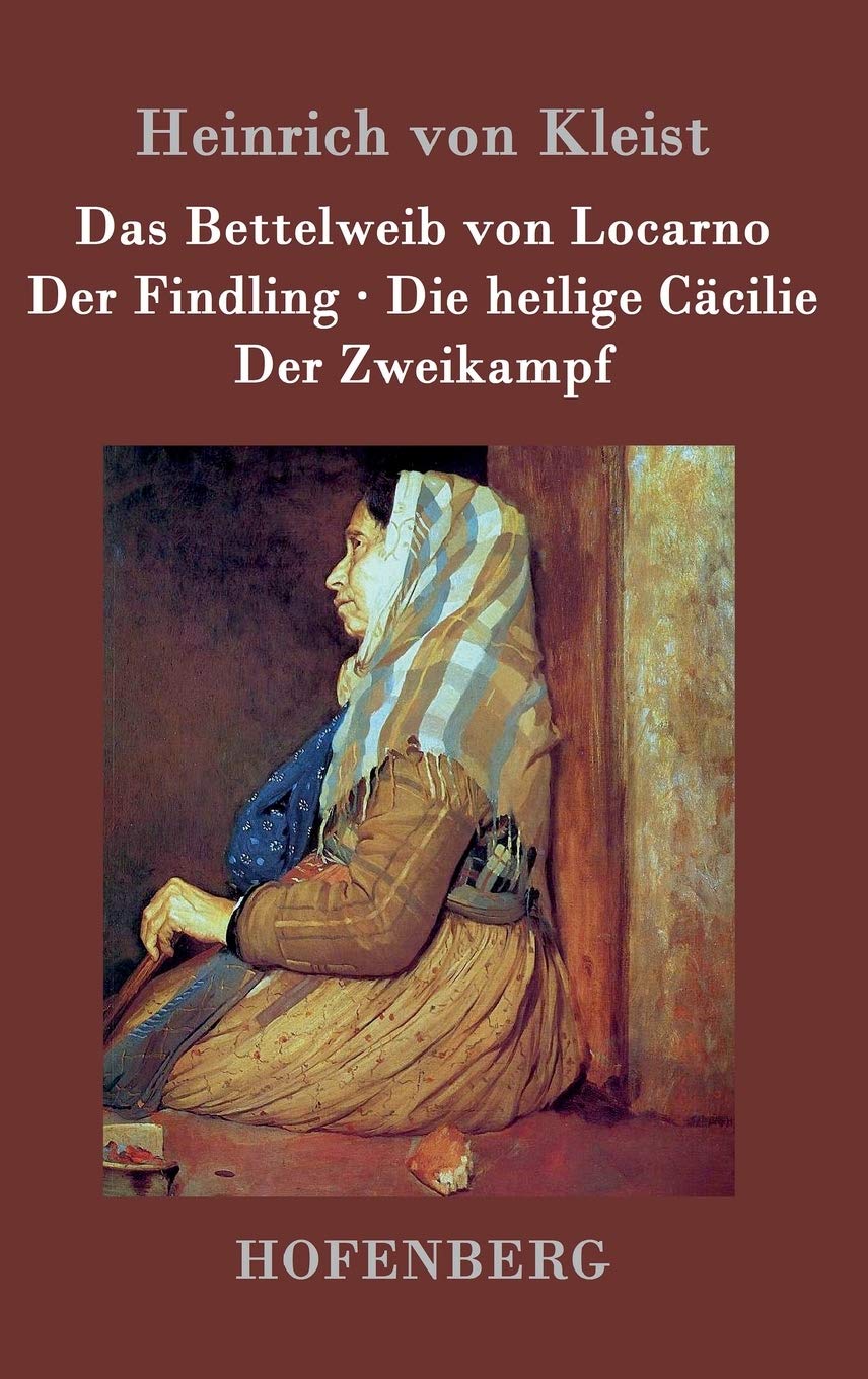 Das Bettelweib von Locarno / Der Findling / Die heilige Cäcilie / Der Zweikampf Contemporary literature