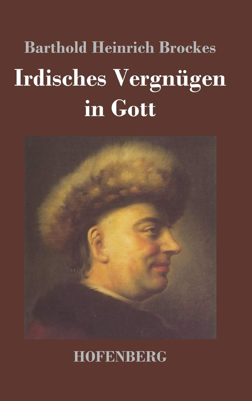 Irdisches Vergnügen in Gott: Gedichte Poetry