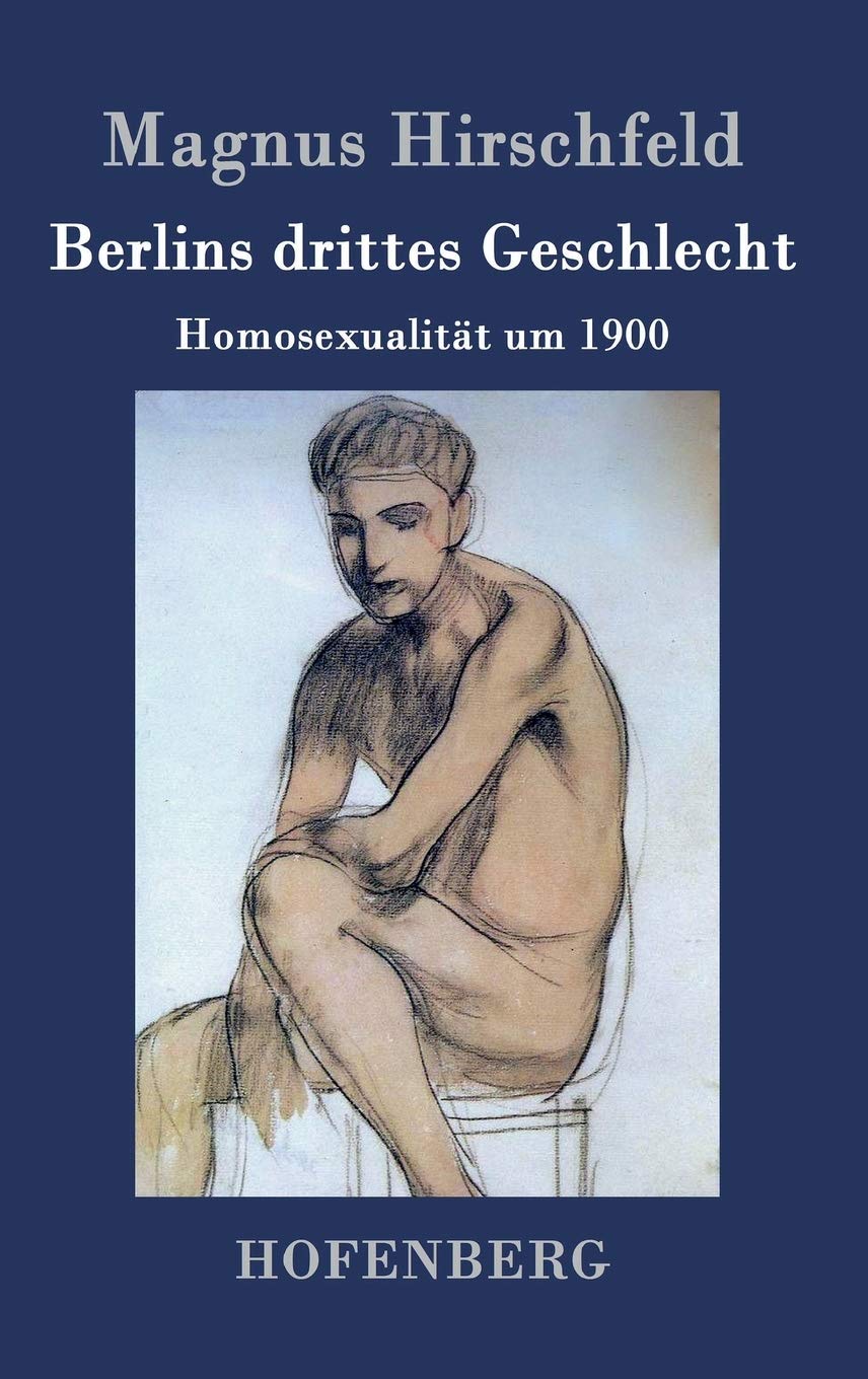 Berlins drittes Geschlecht: Homosexualität um 1900 Law