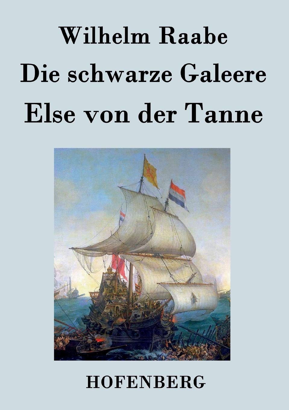 Die schwarze Galeere / Else von der Tanne: Zwei Erzählungen Contemporary literature