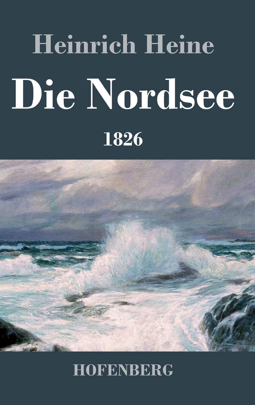 Die Nordsee: Die Reisebilder von 1826 mit den beiden Gedichtzyklen Contemporary literature