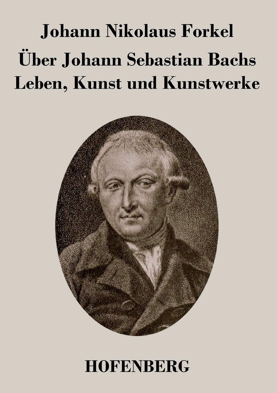 Über Johann Sebastian Bachs Leben, Kunst und Kunstwerke Contemporary literature