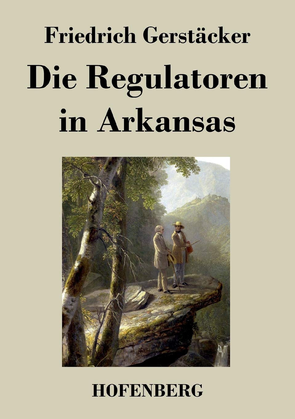 Die Regulatoren in Arkansas: Aus dem Waldleben Amerikas Contemporary literature