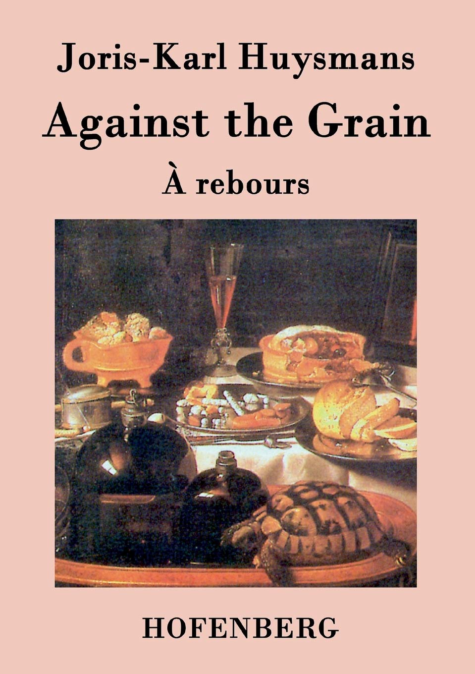 Against the Grain: (À rebours) Classics