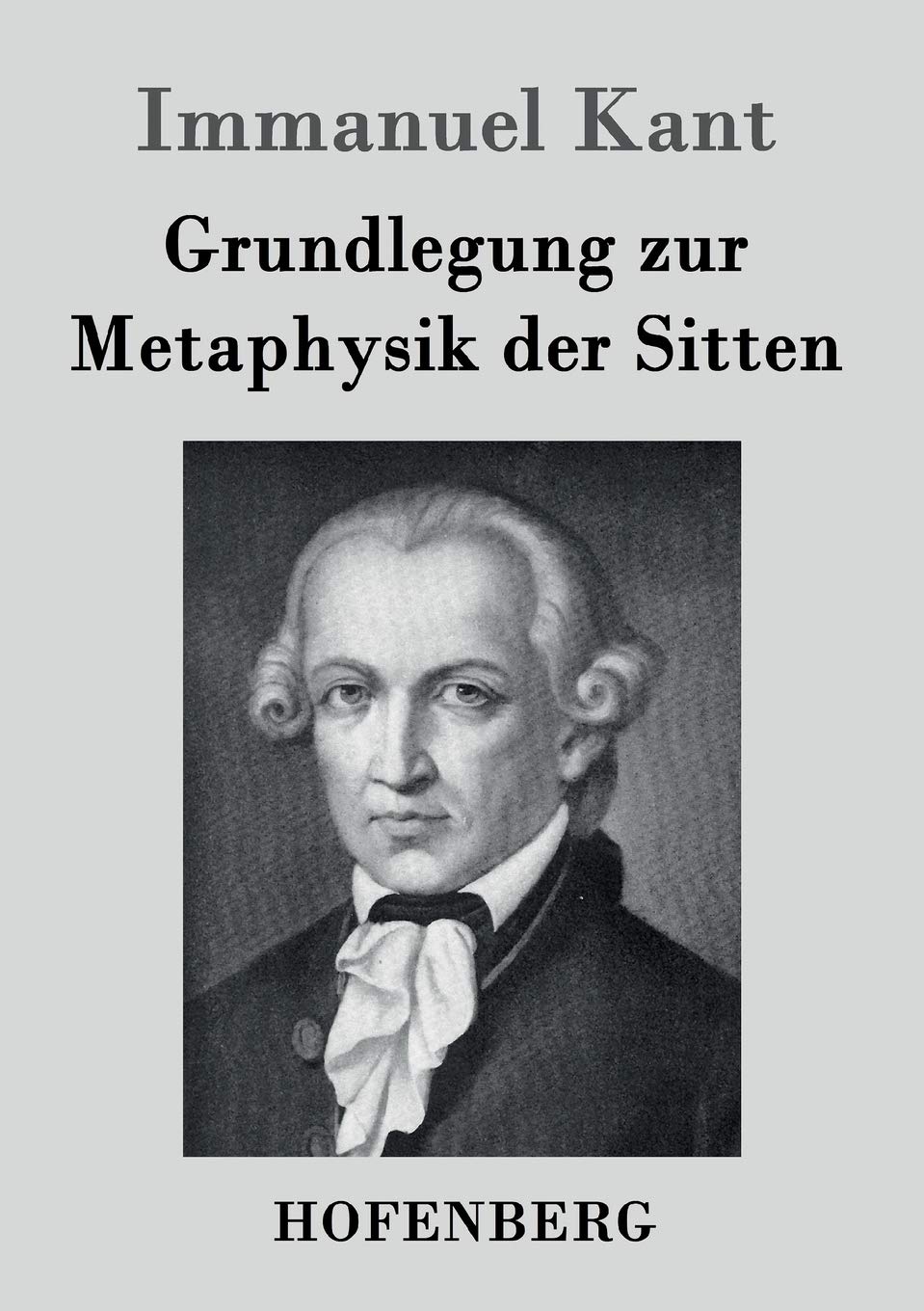 Grundlegung zur Metaphysik der Sitten Philosophy