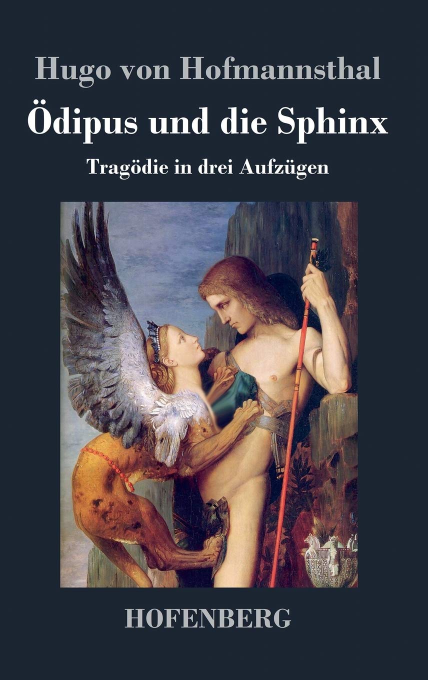 Ödipus und die Sphinx: Tragödie in drei Aufzügen Drama