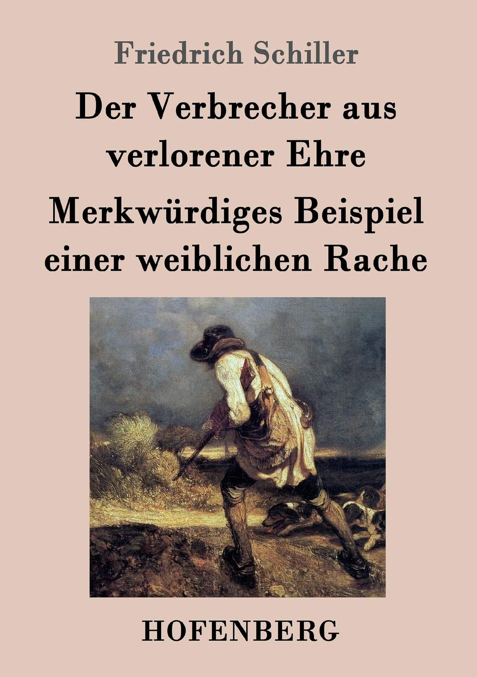 Der Verbrecher aus verlorener Ehre / Merkwürdiges Beispiel einer weiblichen Rache Contemporary literature