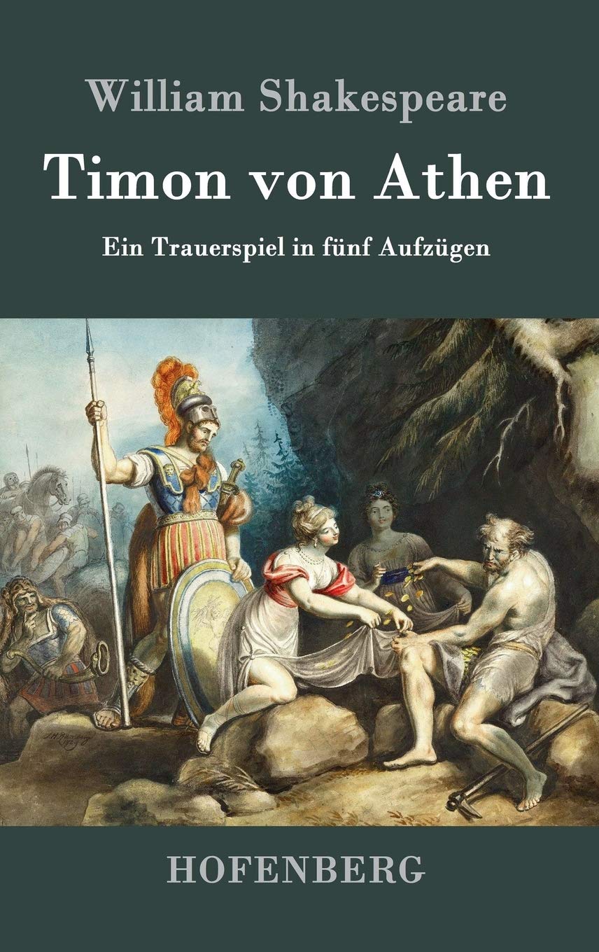 Timon von Athen: Ein Trauerspiel in fünf Aufzügen Drama