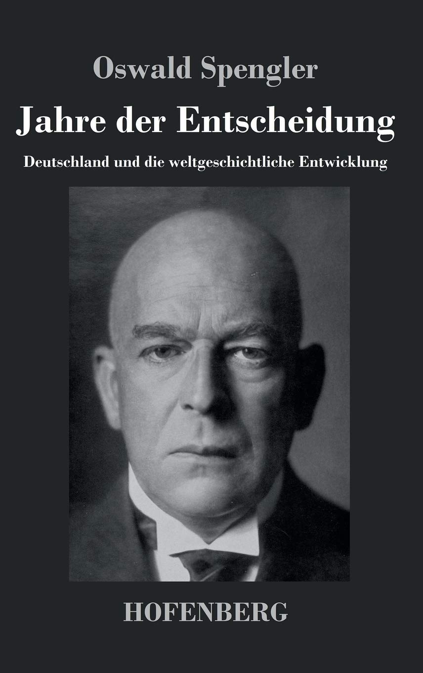 Jahre der Entscheidung: Deutschland und die weltgeschichtliche Entwicklung Philosophy