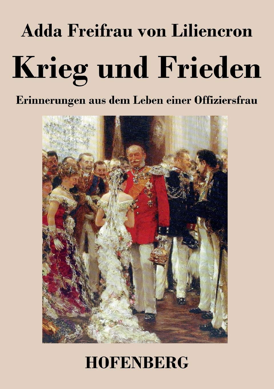 Krieg und Frieden: Erinnerungen aus dem Leben einer Offiziersfrau Contemporary literature