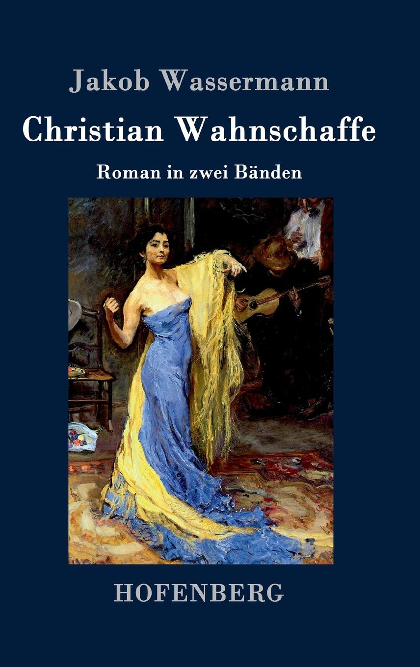 Christian Wahnschaffe: Roman in zwei Bänden Contemporary literature