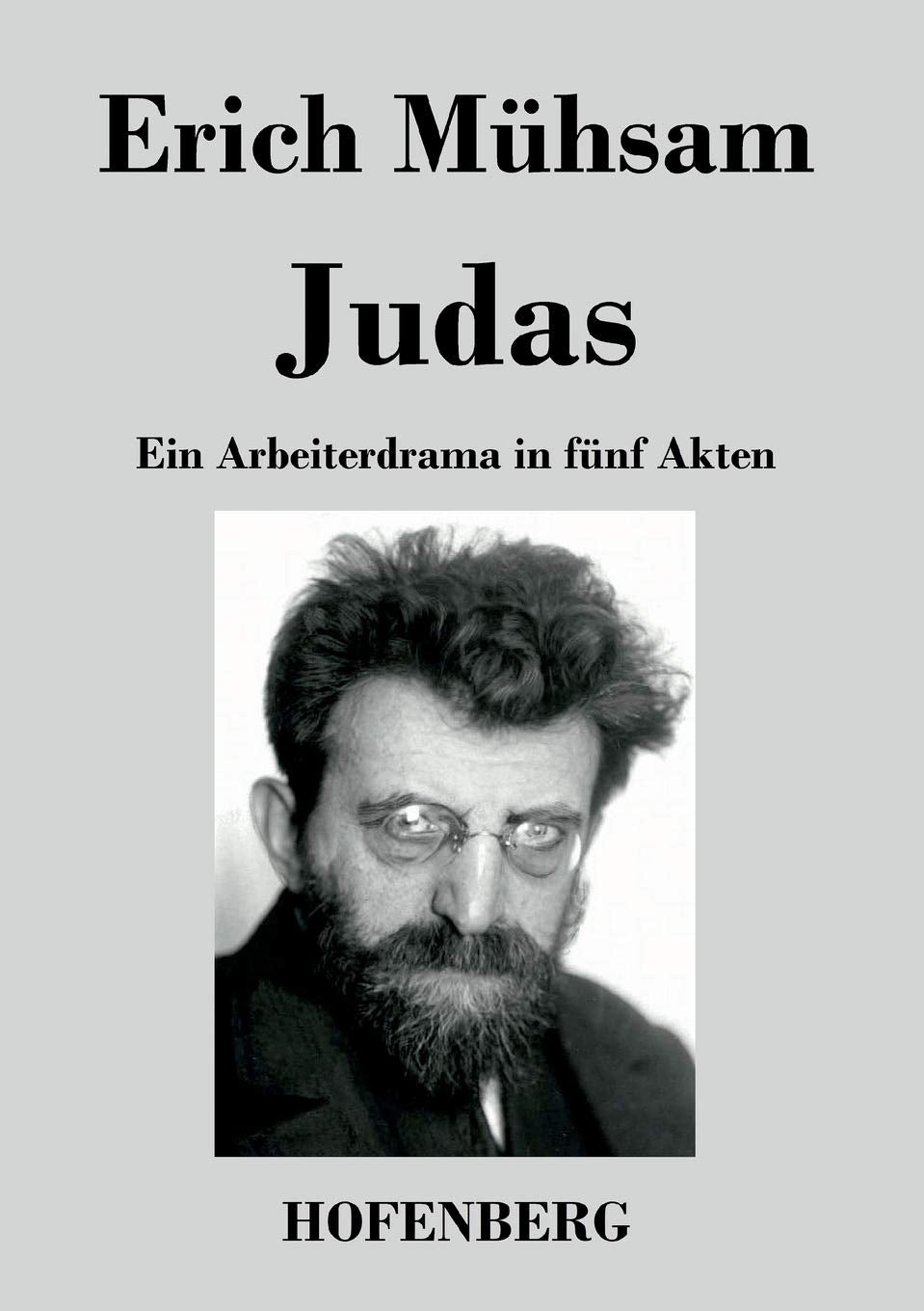 Judas: Ein Arbeiterdrama in fünf Akten Drama