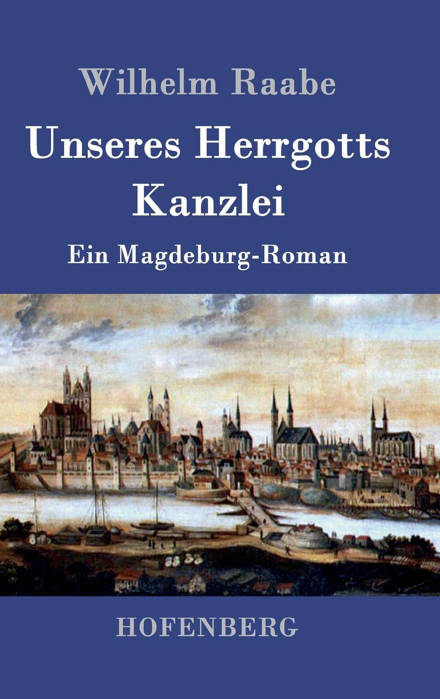 Unseres Herrgotts Kanzlei: Ein Magdeburg-Roman Contemporary literature