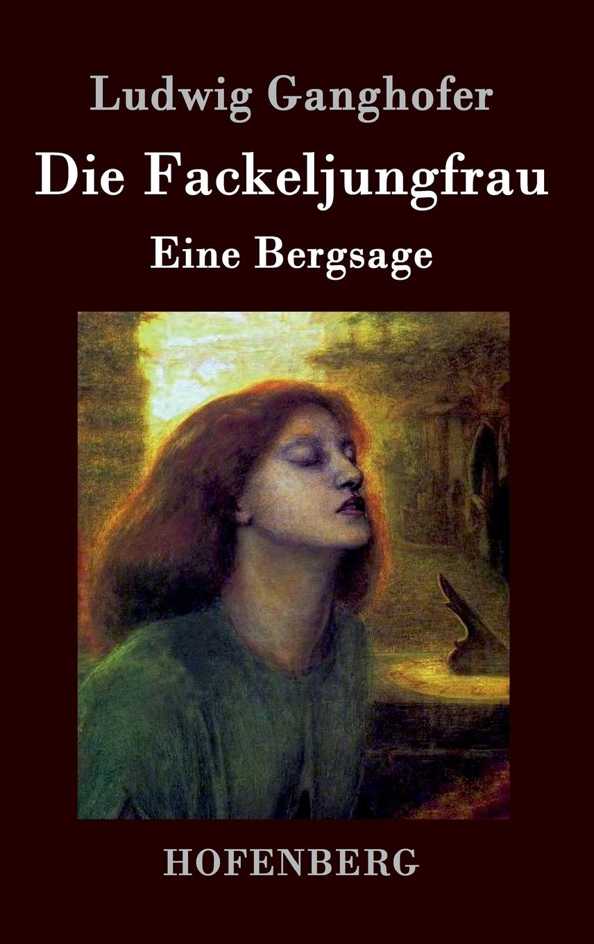 Die Fackeljungfrau: Eine Bergsage Contemporary literature