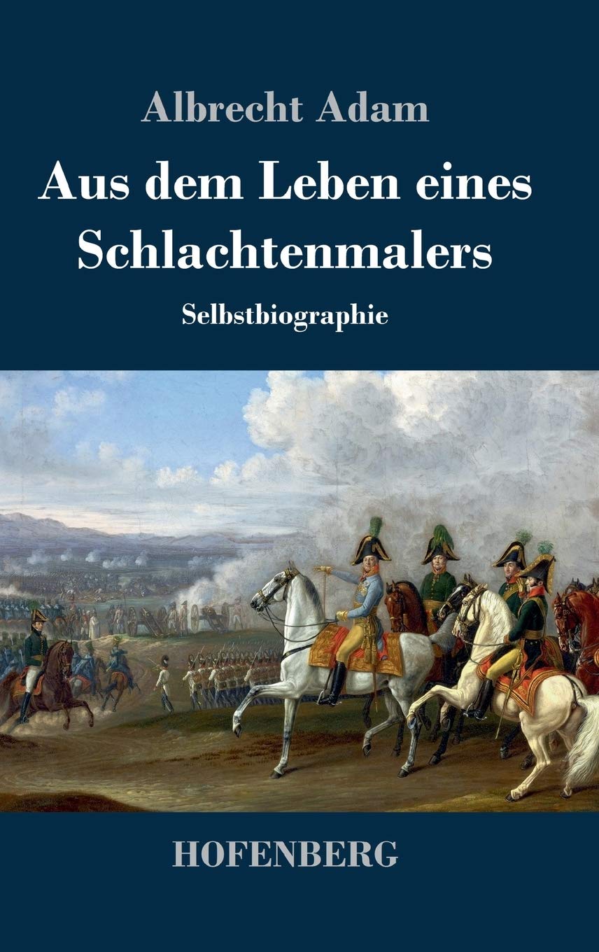 Aus dem Leben eines Schlachtenmalers: Selbstbiographie Contemporary literature