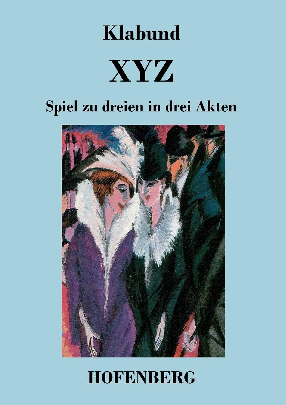 X Y Z: Spiel zu dreien in drei Akten Drama
