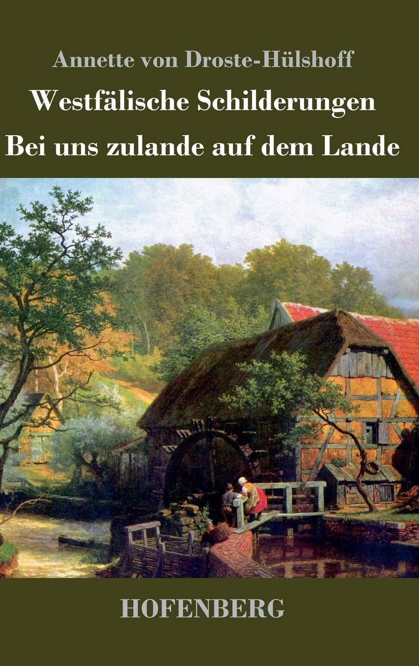 Westfälische Schilderungen / Bei uns zulande auf dem Lande Contemporary literature